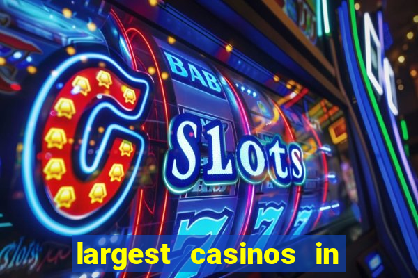 largest casinos in the united states