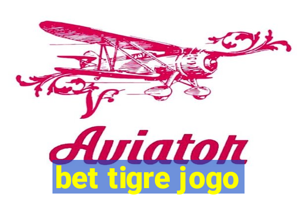 bet tigre jogo