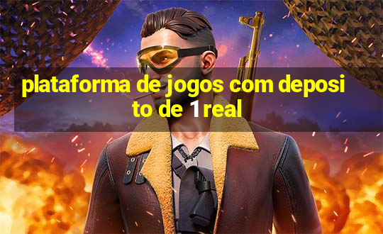 plataforma de jogos com deposito de 1 real