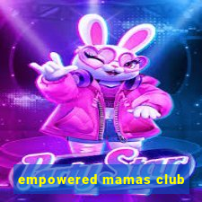 empowered mamas club