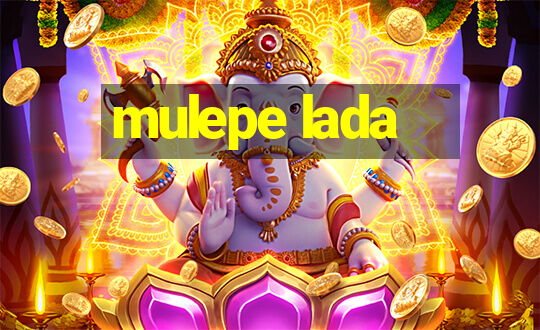 mulepe lada