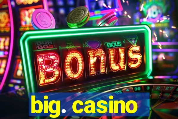 big. casino