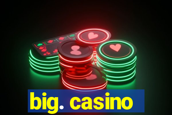 big. casino