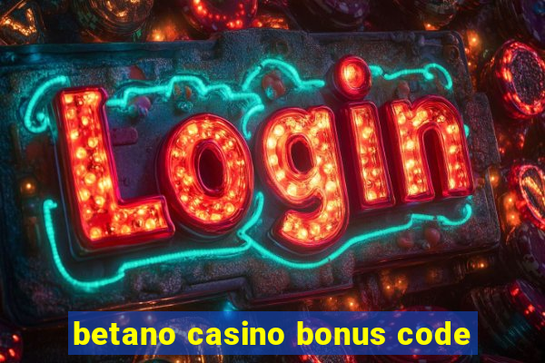 betano casino bonus code