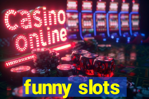 funny slots