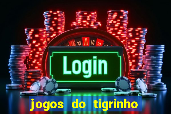 jogos do tigrinho que mais pagam