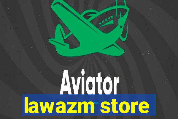 lawazm store