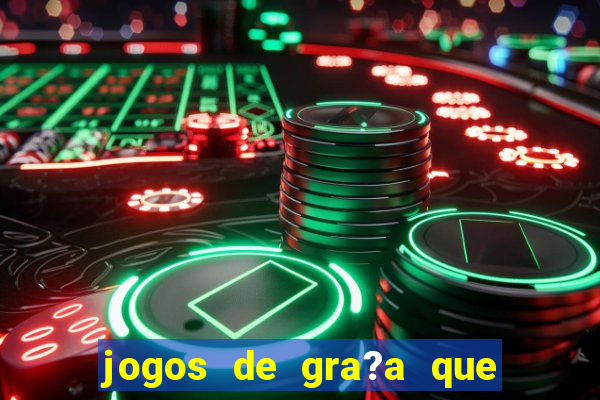 jogos de gra?a que pagam dinheiro de verdade