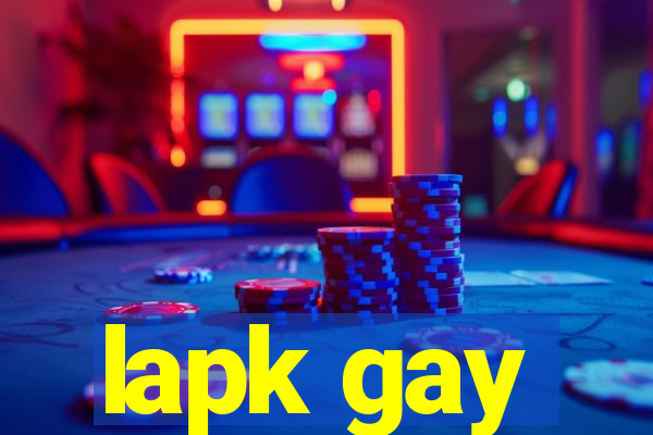 lapk gay