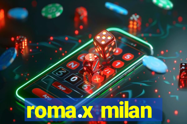 roma.x milan