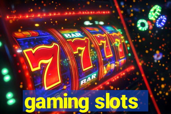 gaming slots