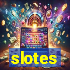 slotes