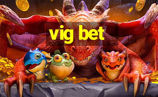 vig bet