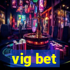 vig bet