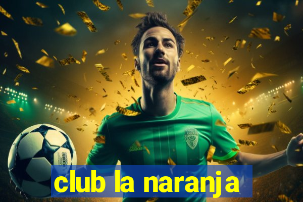 club la naranja