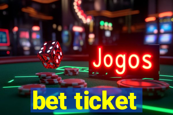 bet ticket