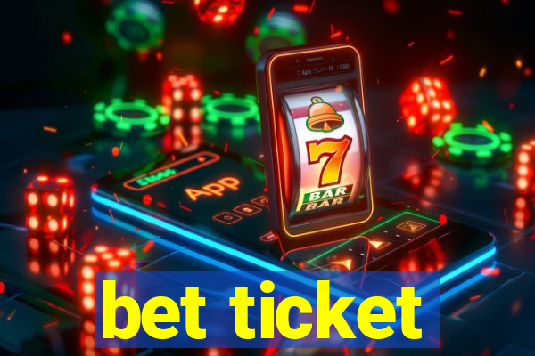 bet ticket