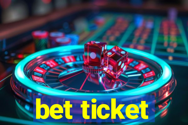 bet ticket