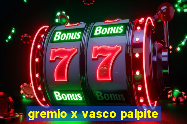 gremio x vasco palpite