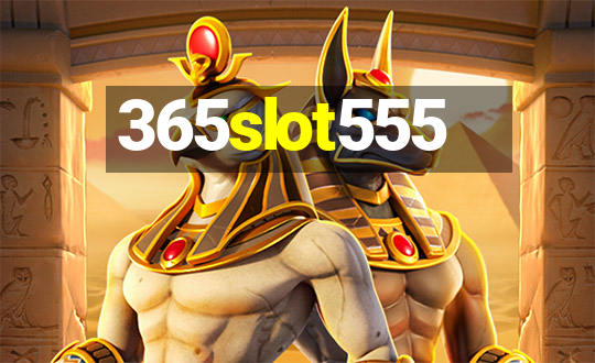 365slot555