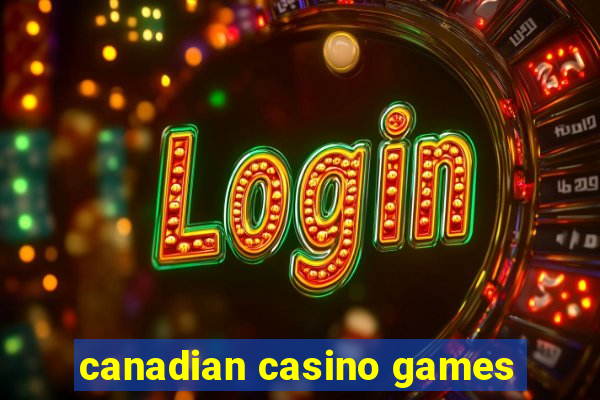 canadian casino games