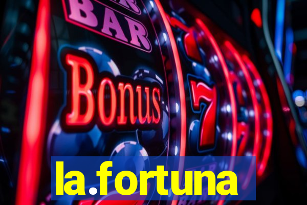 la.fortuna