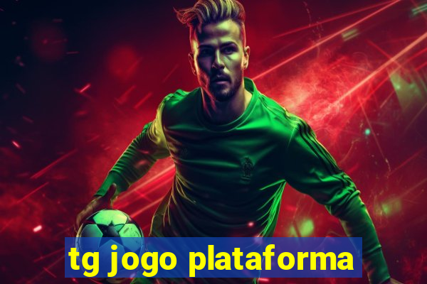 tg jogo plataforma