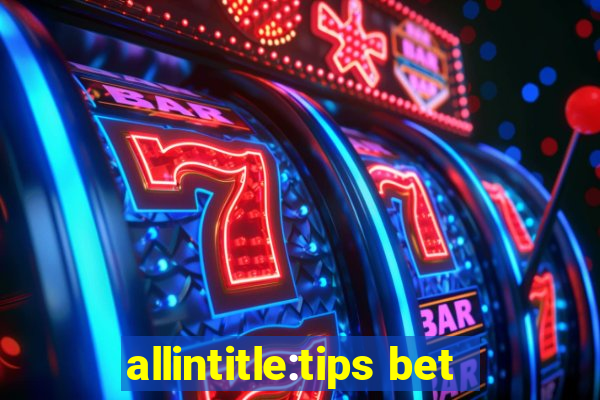 allintitle:tips bet