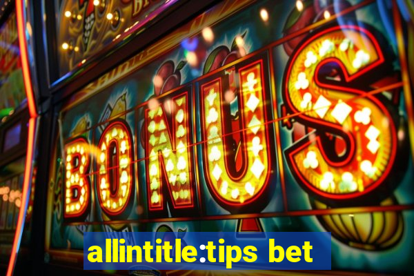 allintitle:tips bet