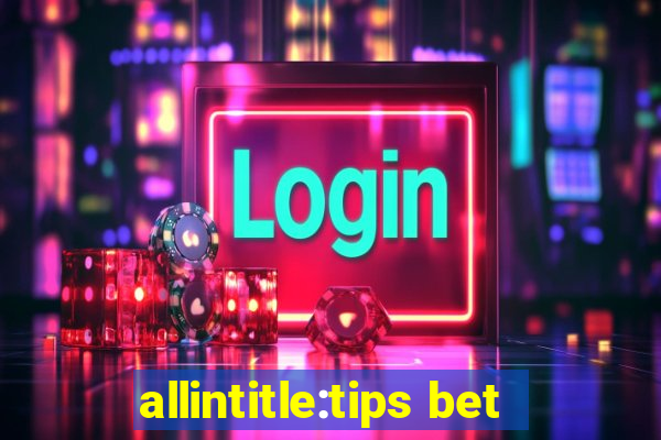 allintitle:tips bet