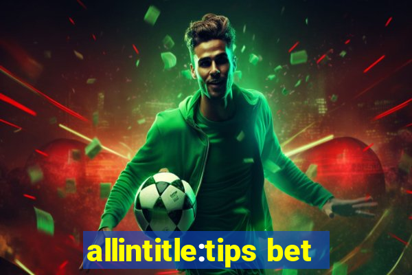 allintitle:tips bet