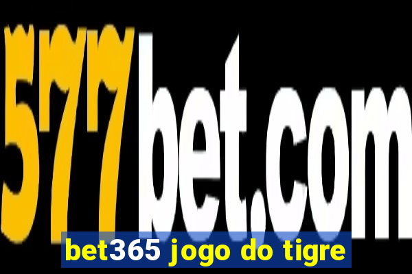 bet365 jogo do tigre