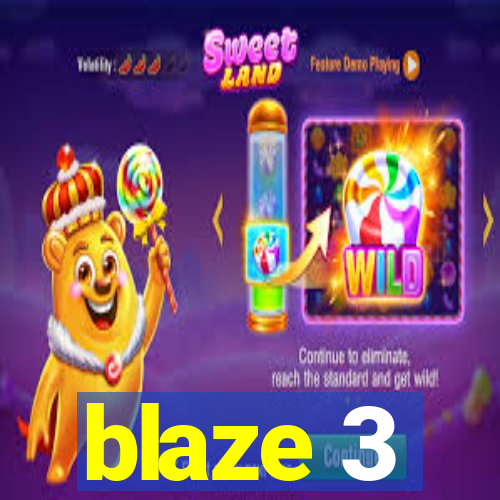 blaze 3