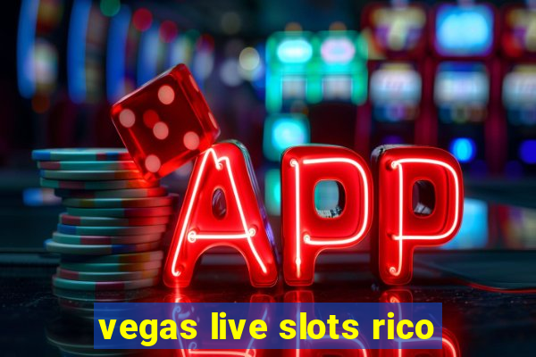 vegas live slots rico