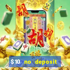 $10 no deposit mobile casino 2019