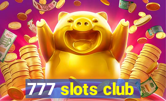 777 slots club