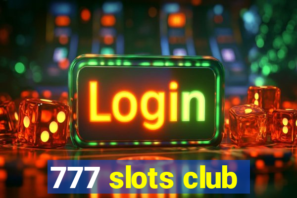 777 slots club