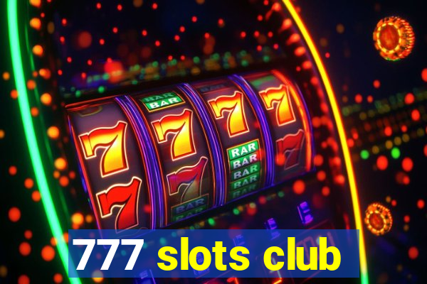 777 slots club