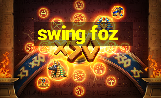 swing foz