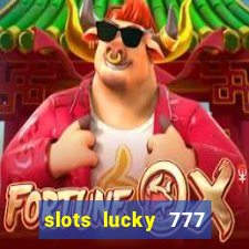 slots lucky 777 money games