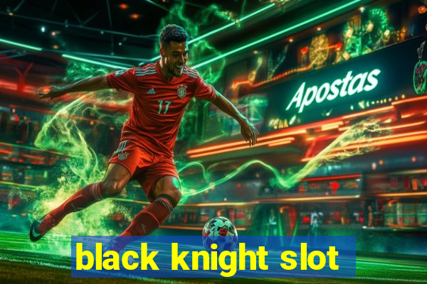 black knight slot