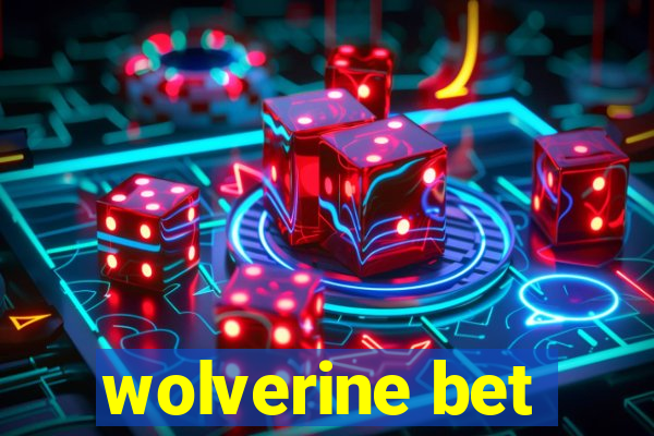 wolverine bet