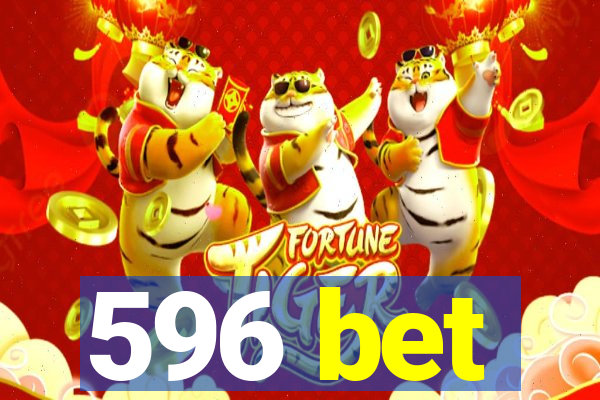 596 bet