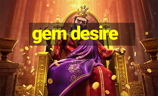 gem desire