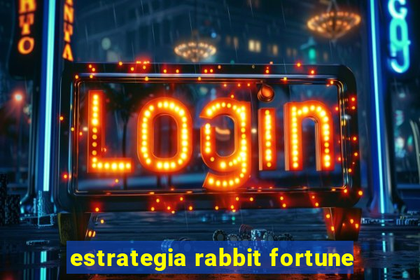 estrategia rabbit fortune