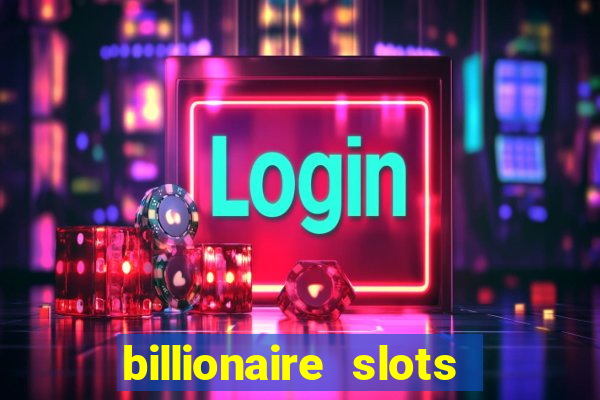 billionaire slots slots game