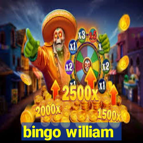 bingo william