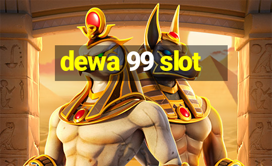 dewa 99 slot