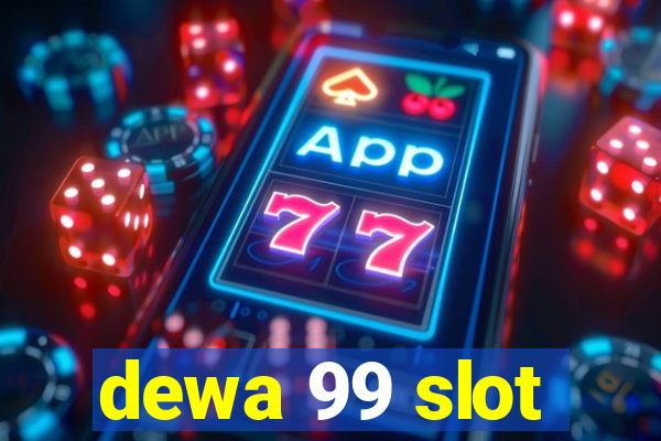 dewa 99 slot