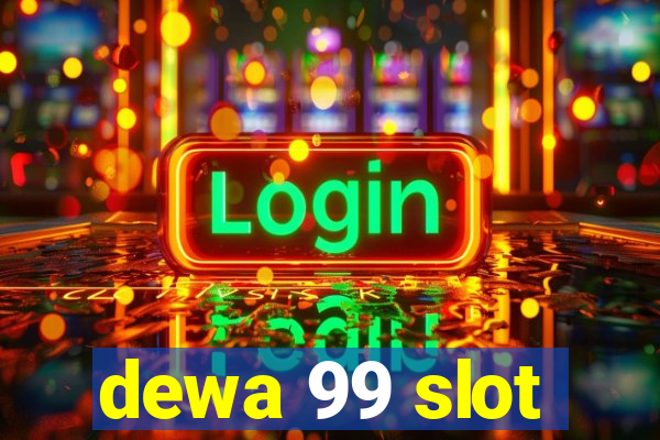 dewa 99 slot